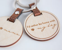 Load image into Gallery viewer, "I'd rather be home with my dog" Wood Engraved Keychain