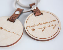 Load image into Gallery viewer, &quot;I&#39;d rather be home with my dog&quot; Wood Engraved Keychain
